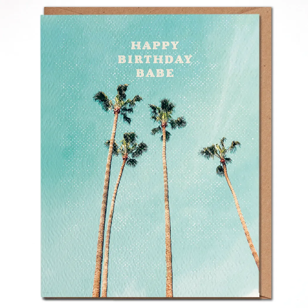 Happy Birthday Babe - Palm Tree Birthday Card